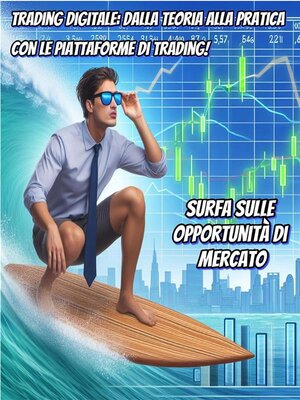 cover image of Trading Digitale--Dalla Teoria alla Pratica con le Piattaforme di Trading